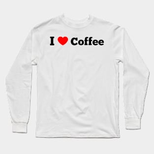 I love coffee design Long Sleeve T-Shirt